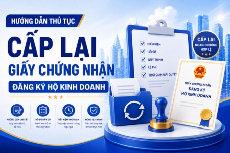 Hướng Dẫn Thủ Tục Cấp Lại Giấy Chứng Nhận Đăng Ký Hộ Kinh Doanh