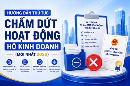 Hướng Dẫn Thủ Tục Chấm Dứt Hoạt Động Hộ Kinh Doanh (Mới Nhất )