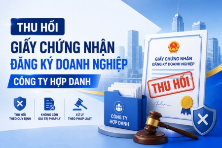 Thu Hồi Giấy Chứng Nhận Đăng Ký Doanh Nghiệp Công Ty Hợp Danh