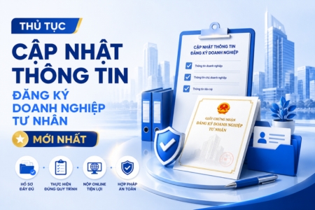 Thủ Tục Cập Nhật Thông Tin Đăng Ký Doanh Nghiệp Tư Nhân Mới Nhất
