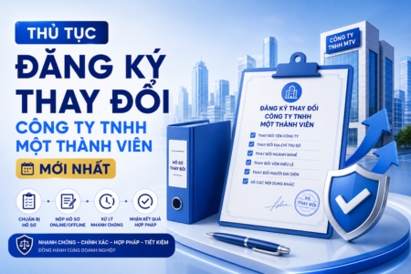 Thủ Tục Đăng Ký Thay Đổi Công Ty TNHH Một Thành Viên