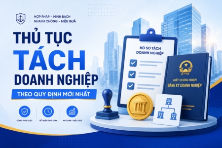 Thủ Tục Tách Doanh Nghiệp Theo Quy Định Mới Nhất