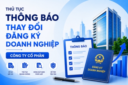Thủ Tục Thông Báo Thay Đổi Đăng Ký Doanh Nghiệp Công Ty Cổ Phần